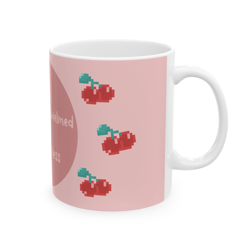 Inspirational Mug — "It's OK to Feel Overwhelmed" Ceramic Coffee Cup