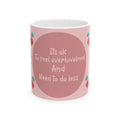 Inspirational Mug — "It's OK to Feel Overwhelmed" Ceramic Coffee Cup